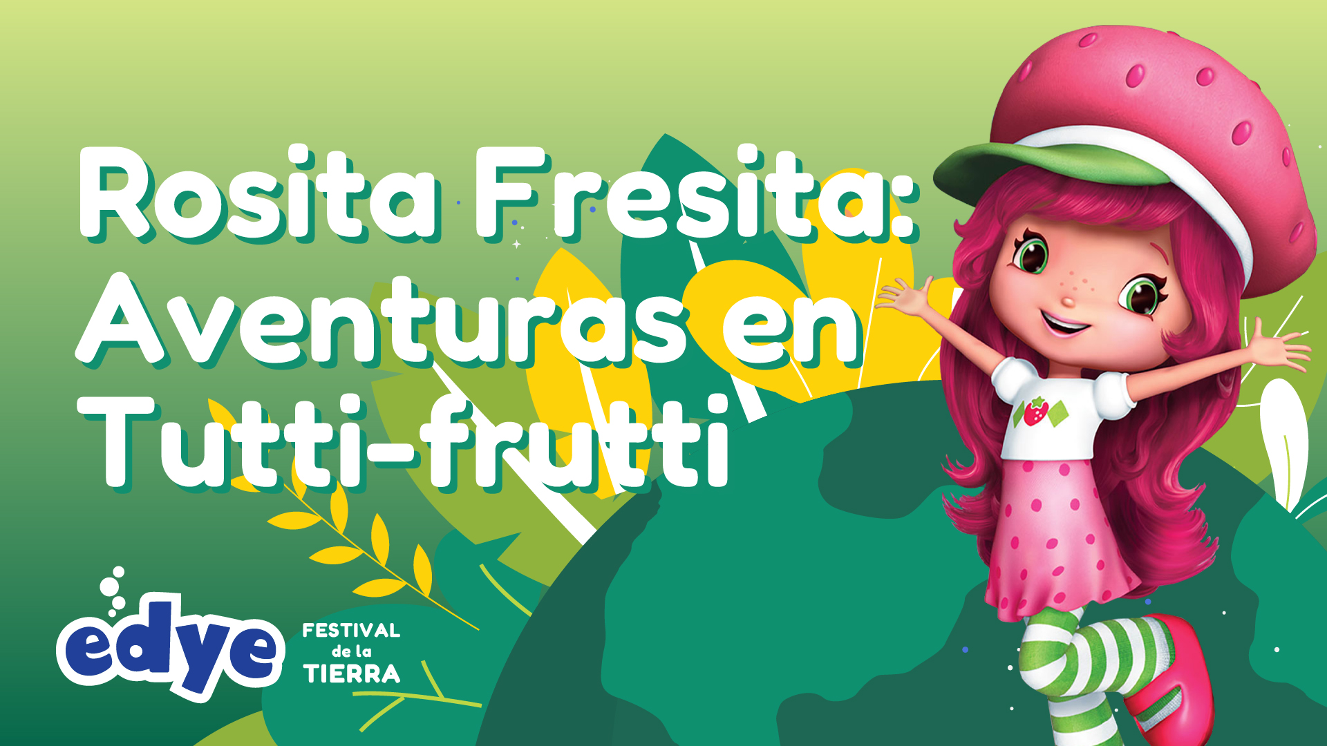 Edye - Rosita Fresita: Aventuras en Tutti-Frutti